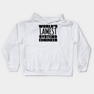 World's Lamest Systems Engineer Kids Hoodie